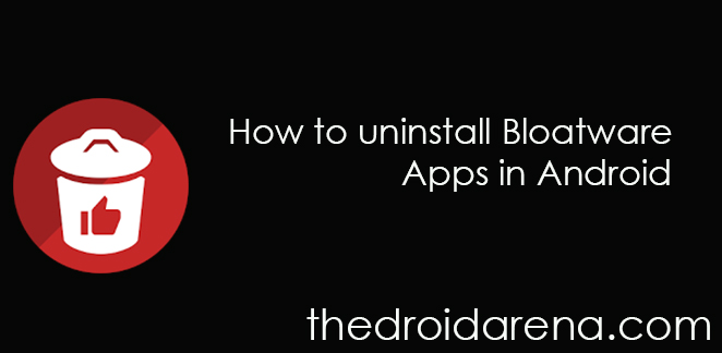Uninstall Bloatware App in Android